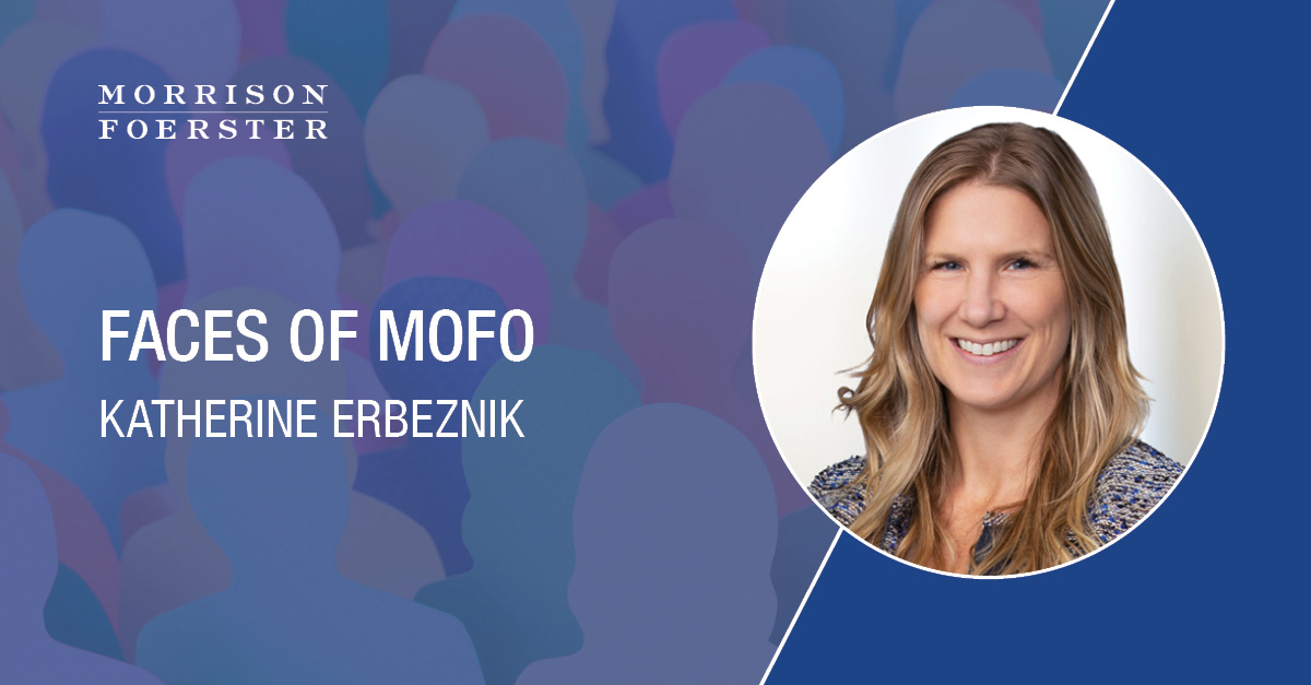 Faces of MoFo: Katherine Erbeznik