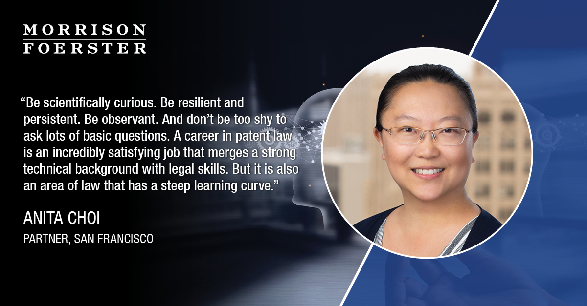 Meet MoFo’s Patent Counseling & Prosecution Lawyers: Anita Choi