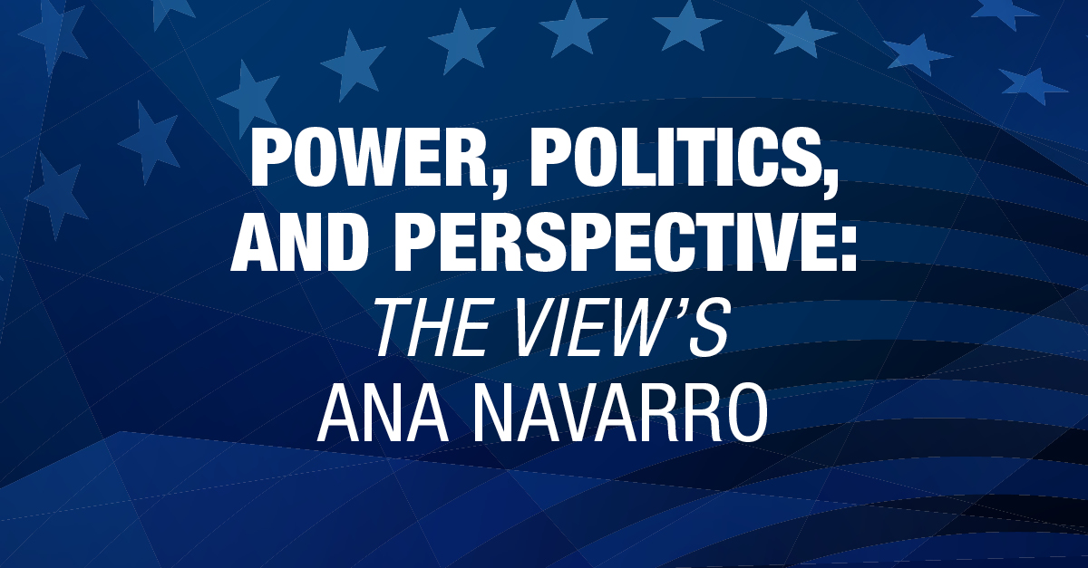 Power, Politics, and Perspective: The View’s Ana Navarro on Being a Republican and a Latina