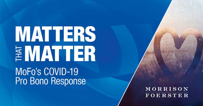 Matters That Matter: MoFo’s Pro Bono COVID-19 Response