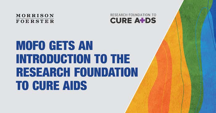 MoFo Gets an Introduction to the Research Foundation to Cure AIDS