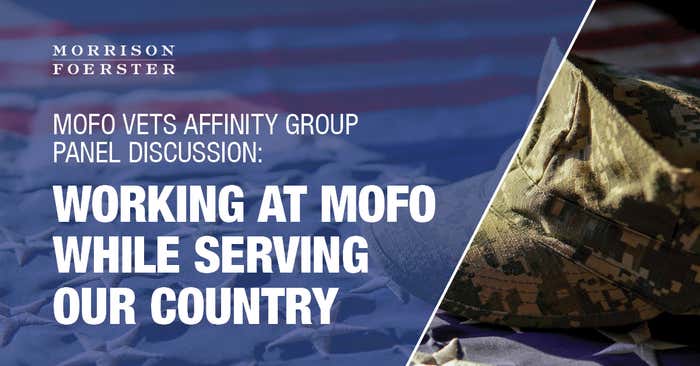 MoFo Vets Affinity Group Panel Discussion: Working at MoFo While Serving Our Country