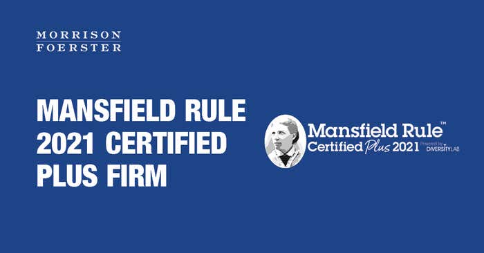MoFo Achieves “Mansfield Certification Plus” Status for 2021