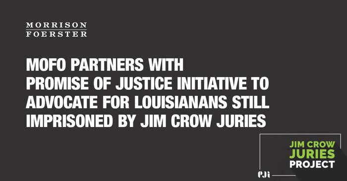 MoFo Partners with Promise of Justice Initiative to Advocate for Louisianans Still Imprisoned by Jim Crow Juries 